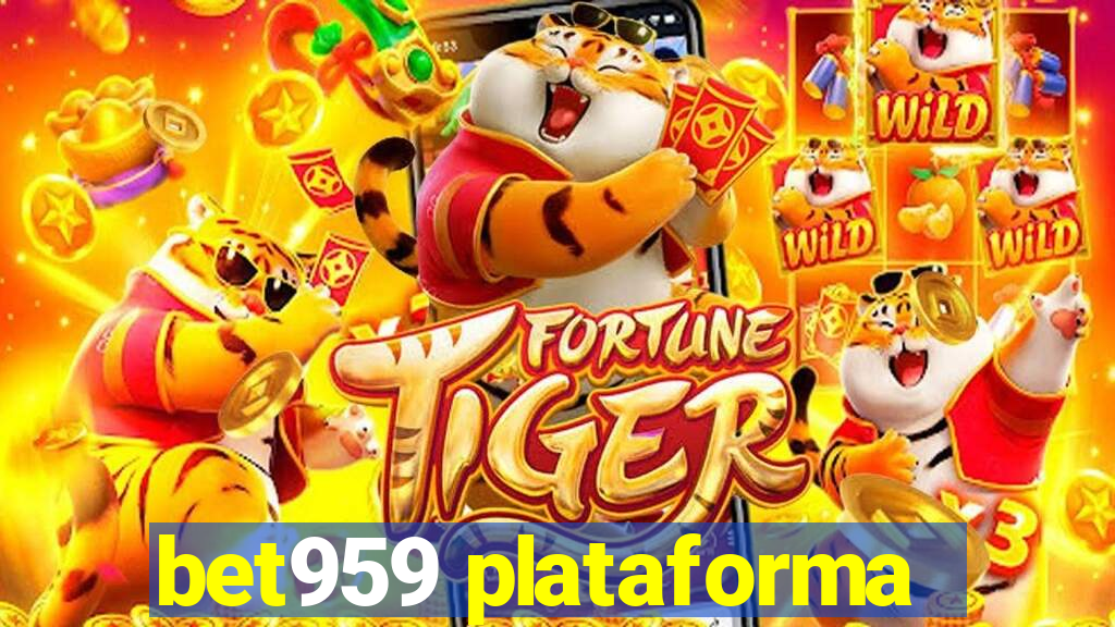 bet959 plataforma